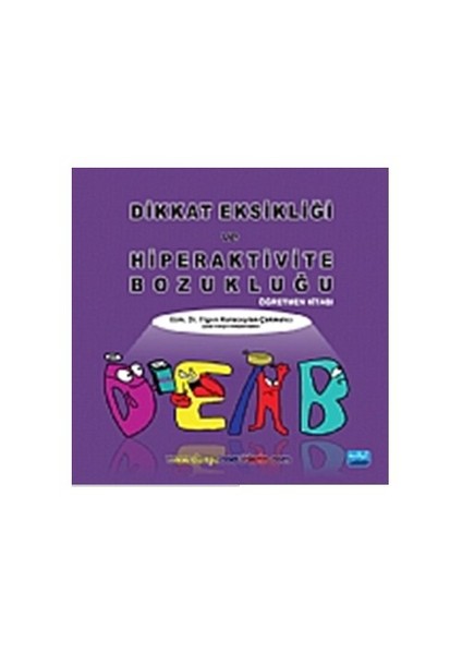 Dikkat Eksikliği Ve Hiperaktivite Bozukluğu Öğretmen Kitabı-Figen Karaceylan Çakmakçı