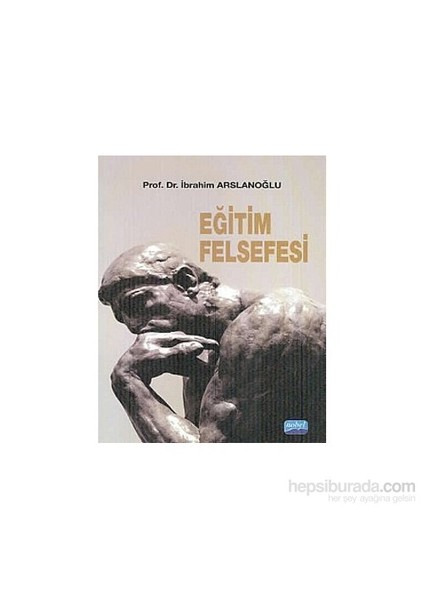 Eğitim Felsefesi-İbrahim Arslanoğlu