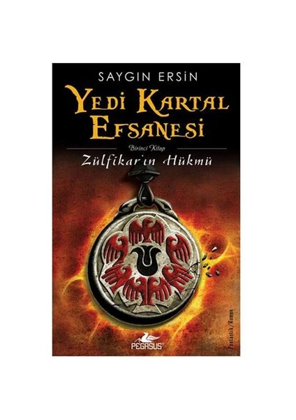 Yedi Kartal Efsanesi - Zülfikar’ın Hükmü - Saygın Ersin