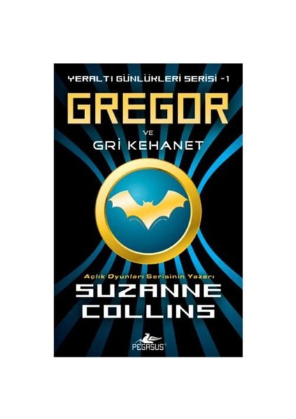 Gregor ve Gri Kehanet - Yeraltı Günlükleri Serisi 1 - Suzanne Collins