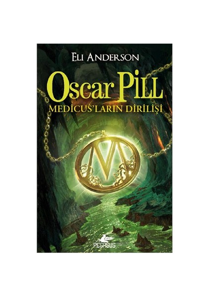 Oscar Pill - Medicus'Ların Dirilişi - Eli Anderson