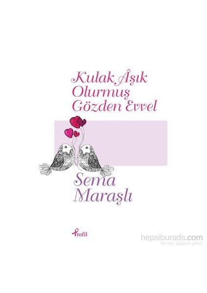 Kulak Aşık Olurmuş Gözden Evvel - Sema Maraşlı