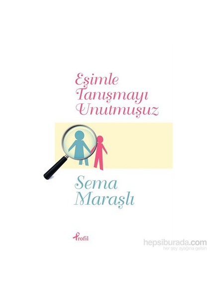 Eşimle Tanışmayı Unutmuşuz - Sema Maraşlı