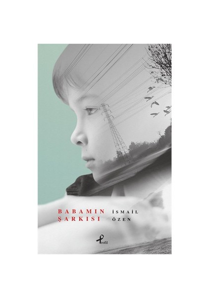 Babamın Şarkısı - İsmail Özen