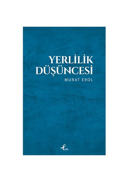 Yerlilik Düşüncesi-Murat Erol