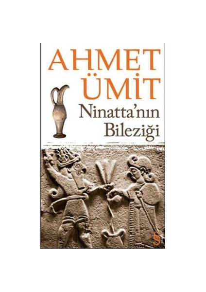 Ninatta'nın Bileziği - Ahmet Ümit