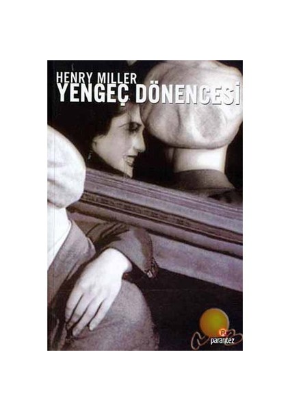 Yengeç Dönencesi ( Tropic Of Cancer )-Henry Miller