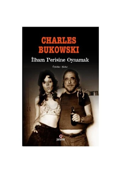 İlham Perisine Oynamak-Charles Bukowski