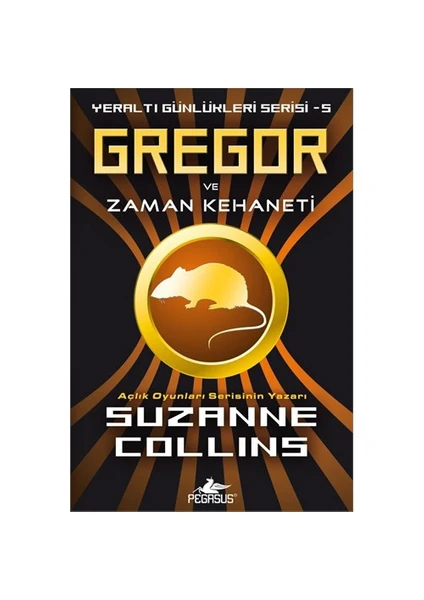 Gregor ve Zaman Kehaneti: Yeraltı Günlükleri Serisi 5 - Suzanne Collins