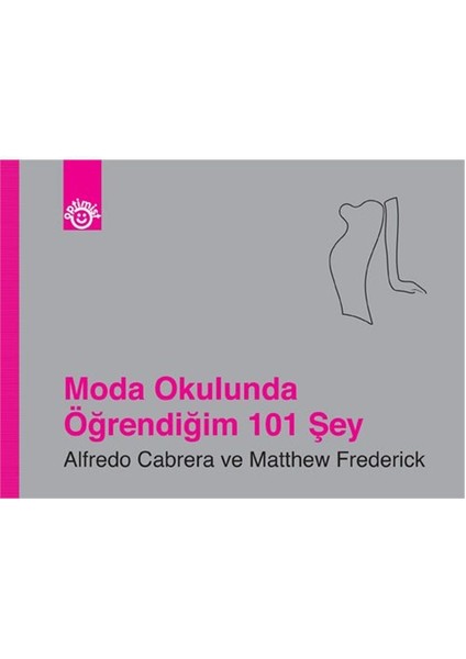 Moda Okulunda Öğrendiğim 101 Şey - Matthew Frederick