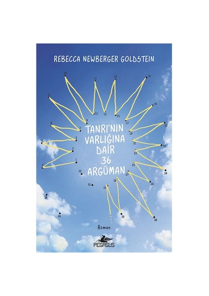 Tanrı'nın Varlığına Dair 36 Argüman - Rebecca Newberger Goldstein