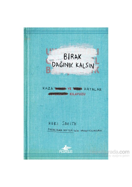 Bırak Dağınık Kalsın - Keri Smith