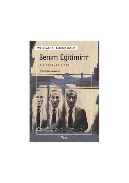 Benim Eğitimim: Bir Rüyalar Kitabı - William S. Burroughs