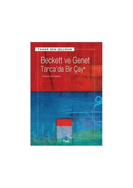 Beckett ve Genet: Tanca'da Bir Çay - Tahar Ben Jelloun