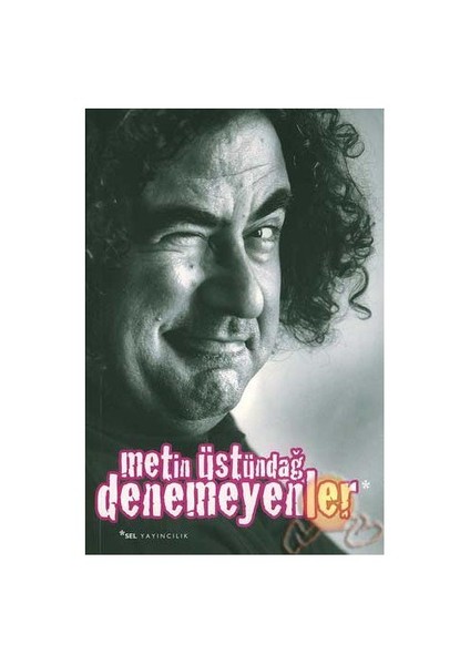 Denemeyenler - Metin Üstündağ