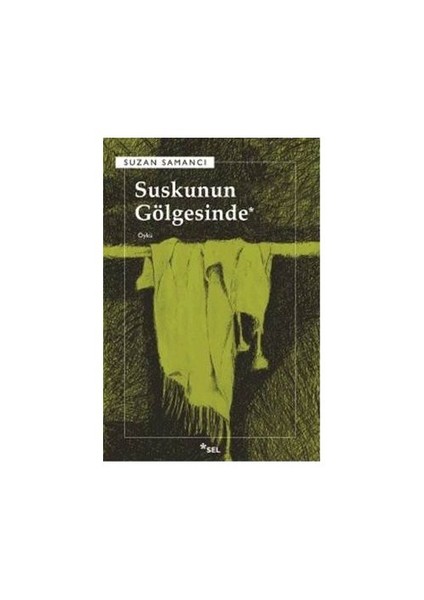 Suskunun Gölgesinde - Suzan Samancı