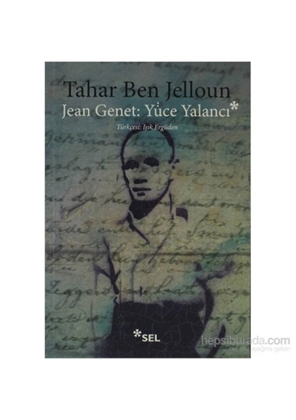 Jean Jenet: Yüce Yalancı - Tahar Ben Jelloun