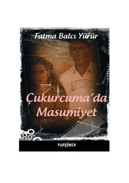 Çukurcuma’da Masumiyet - Fatma Balcı Yürür