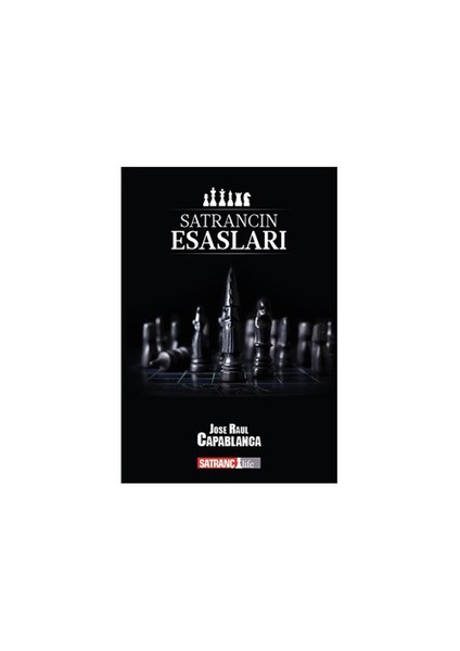 Satrancın Esasları - J. R. Capablanca