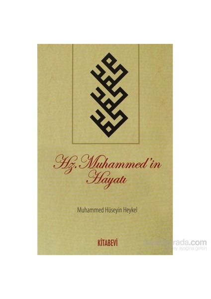 Hz.Muhammed’İn Hayatı-Muhammed Hüseyin Heykel