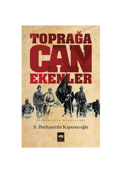 Toprağa Can Ekenler - S. Burhanettin Kapusuzoğlu