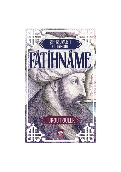 Fatihname - Turgut Güler