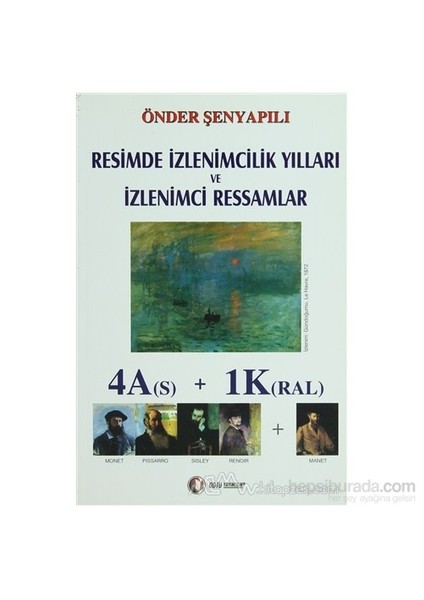 Resimde İzlenimcilik Yılları Ve İzlenimci Ressamlar-Önder Şenyapılı