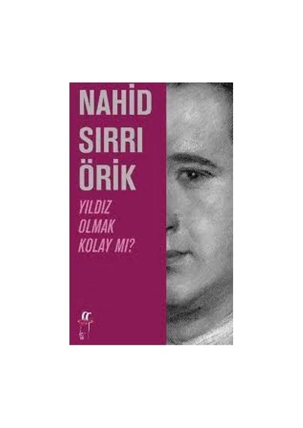 Yıldız Olmak Kolay Mı?-Nahid Sırrı Örik