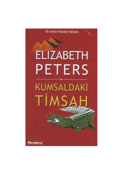 Kumsaldaki Timsah / Bir Amelia Peabody Polisiyesi