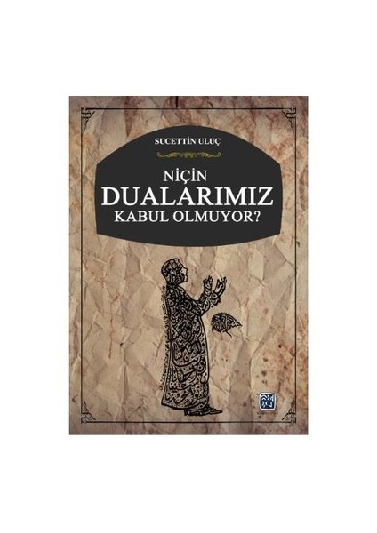 Niçin Dualarımız Kabul Olmuyor-Sucettin Uluç