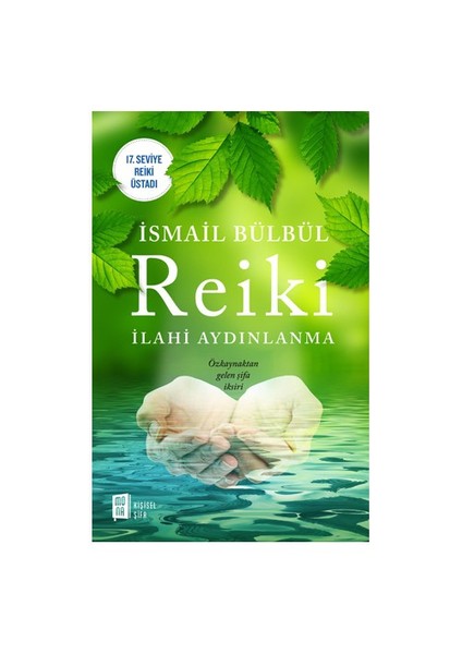 Reiki: İlahi Aydınlanma - İsmail Bülbül