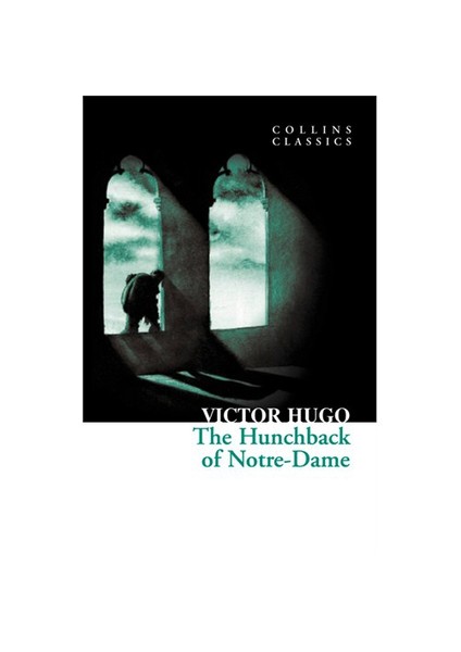 The Hunchback of Notre-Dame (Collins Classics) - Victor Hugo