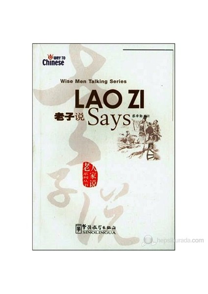 Lao Zi Says (Wise Men Talking Series) Çince Okuma-Cai Xiqin