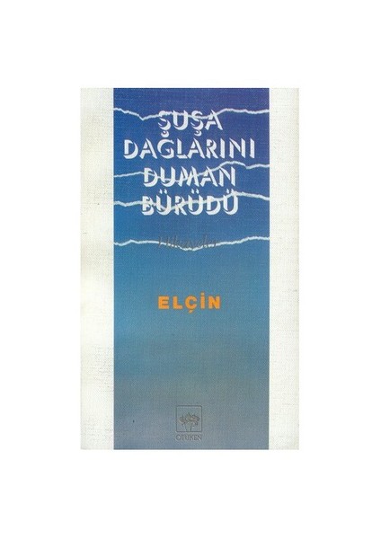 Şuşa Dağlarını Duman Bürüdü - Elçin Efendiyef