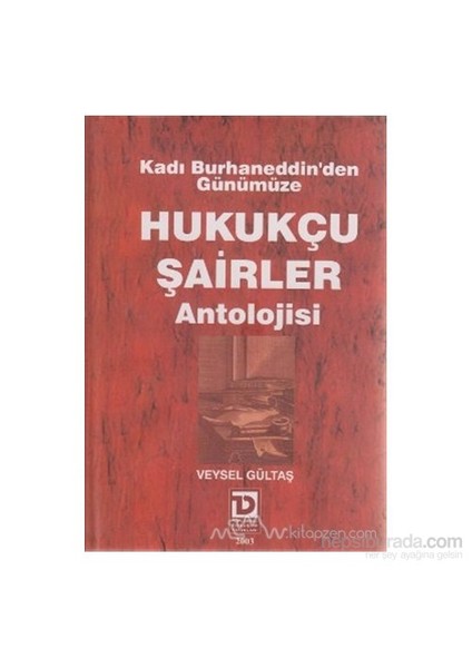 Kadı Burhaneddin''Den Günümüze Hukukçu Şairler Antolojisi-Veysel Gültaş