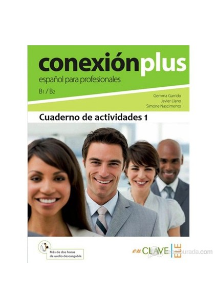 Conexión Plus 1 Cuaderno De Actividades B1-B2 (İş İspanyolcası Orta Seviye Çalışma Kitabı)-Gemma Garrido