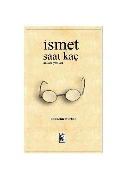 İsmet Saat Kaç?