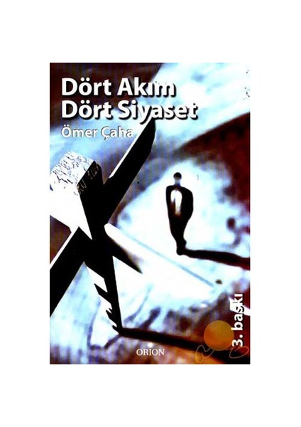 Dört Akım Dört Siyaset-Ömer Çaha