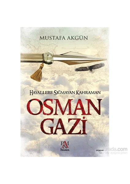 Hayallere Sığmayan Kahraman Osman Gazi - Mustafa Akgün