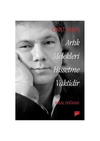 Artık Melekleri Hissetme Vaktidir-Hilal Doğanay
