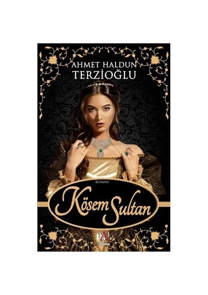 Kösem Sultan - Ahmet Haldun Terzioğlu