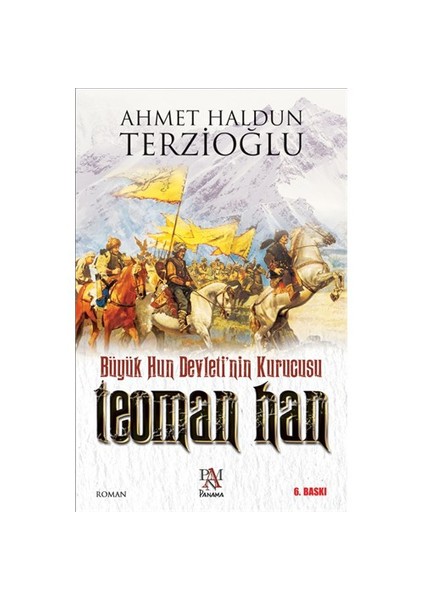 Büyük Hun Devleti’Nin Kurucusu Teoman Han - Ahmet Haldun Terzioğlu