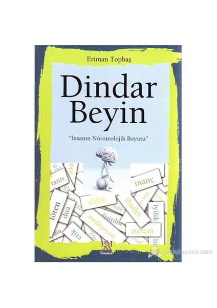 Dindar Beyin - İnsanın Nöroteolojik Boyutu - Eriman Topbaş