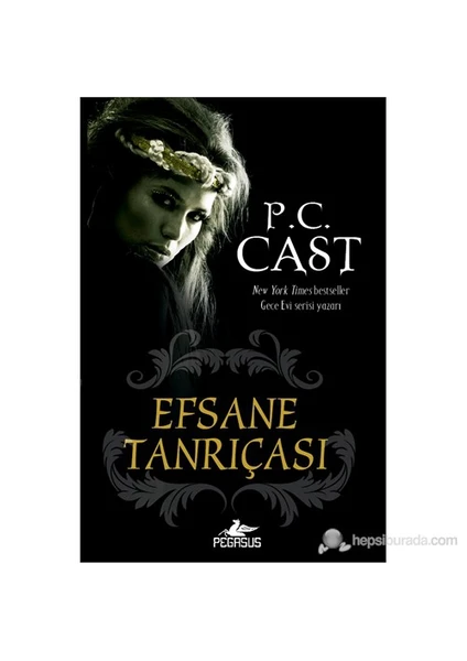 Efsane Tanrıçası - P. C. Cast