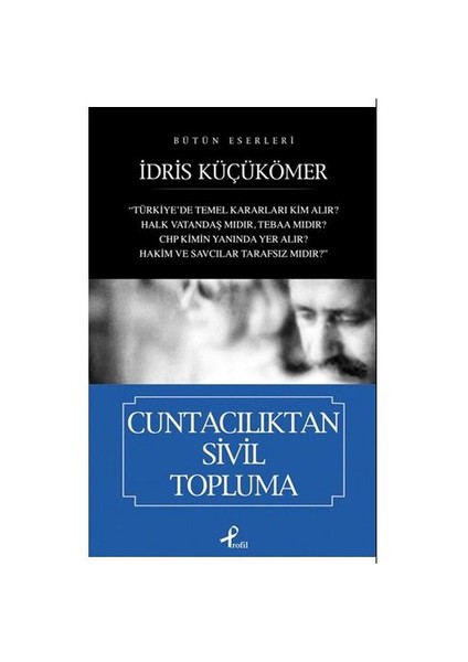 Cuntacılıktan Sivil Topluma - İdris Küçükömer