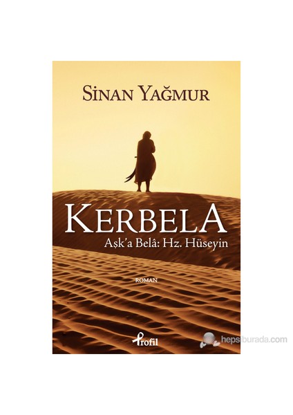 Kerbela: Aşk’a Bela Hz. Hüseyin - Sinan Yağmur