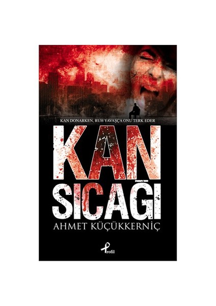 Kan Sıcağı - Ahmet Küçükkerniç