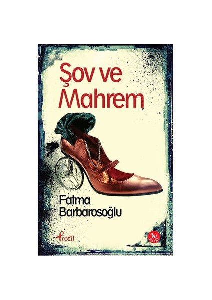 Şov Ve Mahrem-Fatma Barbarosoğlu