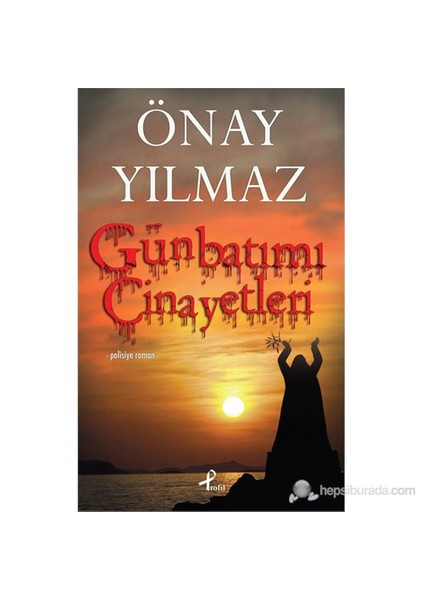 Günbatımı Cinayetleri - Önay Yılmaz