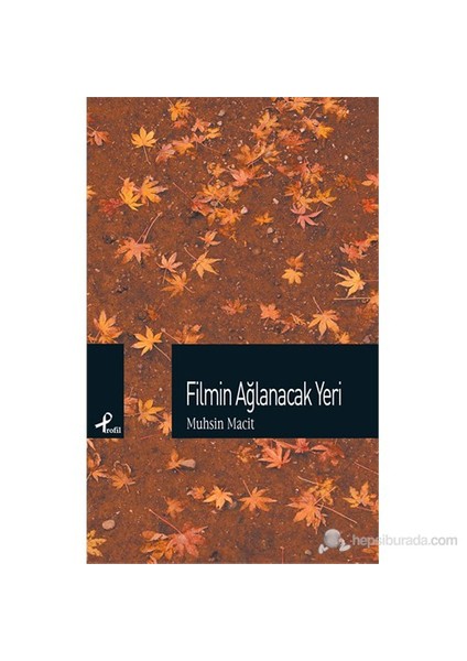 Filmin Ağlanacak Yeri - Muhsin Macit